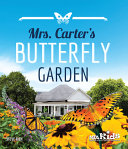 Mrs. Carter's butterfly garden /