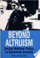 Beyond altruism : social welfare policy in American society /