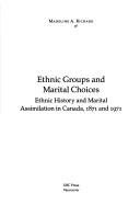 Ethnic groups and marital choices : ethnic history and marital assimilation in Canada, 1871 and 1971 /