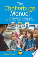 The Chatterbugs manual : a 12-week speech, language and communication programme for early years /