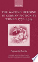 The wasting heroine in German fiction by women 1770-1914 /