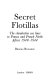 Secret flotillas : the clandestine sea lines to France and French North Africa 1940-1944 /