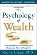 The psychology of wealth : understand your relationship with money and achieve prosperity /