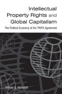 Intellectual property rights and global capitalism : the political economy of the TRIPS Agreement /