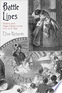 Battle lines : poetry and mass media in the U.S. Civil War /