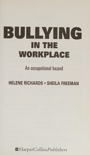 Bullying in the workplace : an occupational hazard /