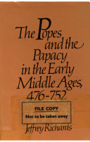 The popes and the papacy in the early Middle Ages, 476-752 /