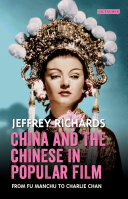 China and the Chinese in popular film : from Fu Manchu to Charlie Chan /