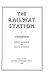 The railway station : a social history /