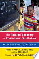 The political economy of education in South Asia : fighting poverty, inequality, and exclusion /