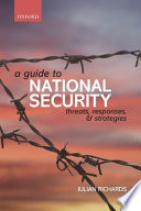 A guide to national security : threats, responses and strategies /