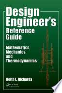 Design engineer's reference guide : mathematics, mechanics, and thermodynamics /