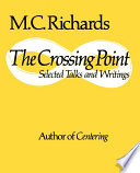 The crossing point : selected talks and writings.