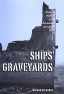 Ships' graveyards : abandoned watercraft and the archaeological site formation process /