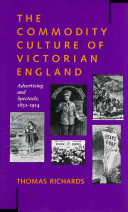 The commodity culture of Victorian England : advertising and spectacle, 1851-1914 /