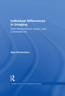 Individual differences in imaging : their measurement, origins, and consequences /