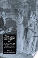 Literature, education, and romanticism : reading as social practice, 1780-1832 /