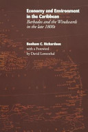 Economy and environment in the Caribbean : Barbados and the Windwards in the late 1800s /