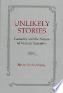 Unlikely stories : causality and the nature of modern narrative /