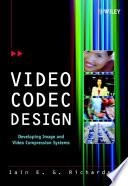 Video codec design : developing image and video compression systems /