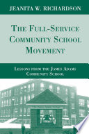 The Full-Service Community School Movement : Lessons from the James Adams Community School /