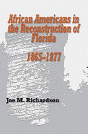 African Americans in the reconstruction of Florida, 1865-1877 /