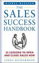 The sales success handbook : 20 lessons to open and close sales now /