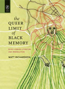 The queer limit of Black memory : Black lesbian literature and irresolution /