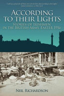 According to their lights : stories of Irishmen in the British Army, Easter 1916 /