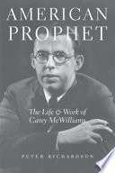 American prophet : the life & work of Carey McWilliams /