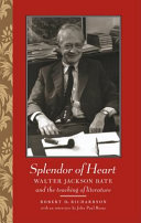 Splendor of heart : Walter Jackson Bate and the teaching of literature /