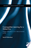 Cosmopolitan learning for a global era : higher education in an interconnected world /