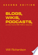 Blogs, wikis, podcasts, and other powerful web tools for classrooms /