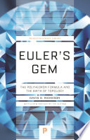 Euler's gem : the polyhedron formula and the birth of topology /
