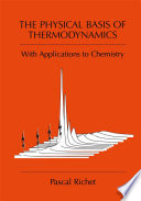 The Physical Basis of Thermodynamics : With Applications to Chemistry /