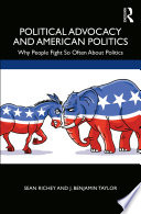 Political advocacy and American politics : why people fight so often about politics /