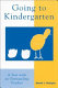 Going to kindergarten : a year with an outstanding teacher /