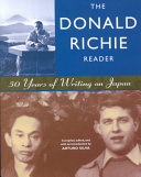 The Donald Richie reader : 50 years of writing on Japan /