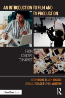 An introduction to film and TV production : from concept to market /