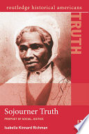 Sojourner Truth : prophet of social justice /