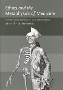 Ethics and the metaphysics of medicine : reflections on health and beneficence /
