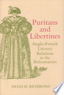 Puritans and libertines : Anglo-French literary relations in the Reformation /