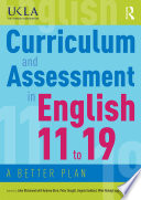 Curriculum and assessment in English 11 to 19 : a better plan /