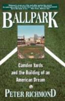 Ballpark : Camden Yards and the building of an American dream /