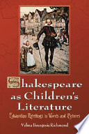 Shakespeare as children's literature : Edwardian retellings in words and pictures /