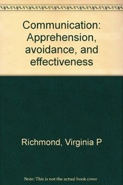 Communication : apprehension, avoidance, and effectiveness /