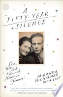 A fifty-year silence : love, war, and a ruined house in France /