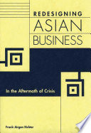 Redesigning Asian business : in the aftermath of crisis /