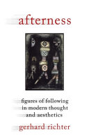 Afterness : figures of following in modern thought and aesthetics /