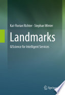 Landmarks : GIScience for intelligent services /